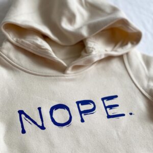 Nope. Kinder Hoodie Natural