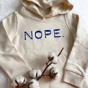 Nope. Kinder Hoodie Natural